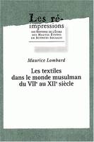 3, Études d'économie médiévale, Tome III. Les textiles dans le monde musulman, 7e-12e siècles