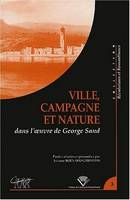 Ville, campagne et nature dans l'œuvre de George Sand, actes du colloque du Centre de recherches révolutionnaires et romantiques, Université Blaise-Pascal, Clermont-Ferrand, 23, 24, 25 novembre 2000