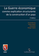 La guerre économique comme explication structurante de la construction d'un pays