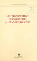 L'Environnement des hominidés au plio-pléistocène, Actes
