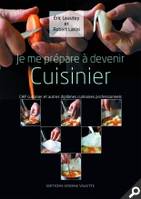 Je me prépare à devenir cuisinier , CAP cuisinier et autres diplômes culinaires professionnels