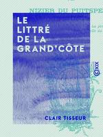 Le Littré de la Grand'Côte, À l'usage de ceux qui veulent parler et écrire correctement