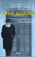 L'âme d'Israël, Les origines, la vie et l'oeuvre de Menahem M. Schneerson, Rabbi de Loubavitch