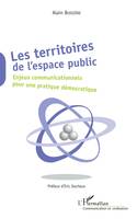 Les Territoires de l'espace public, Enjeux communicationnels pour une pratique démocratique