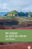 Ma maison au pied du volcan