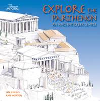 Explore the Parthenon:An Ancient Greek Temple /anglais