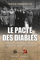 Le pacte des diables, Histoire de l'alliance Staline et Hitler (1939 - 1941)