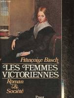 Les Femmes victoriennes : Roman et société  1837-1867, roman et société, 1837-1867