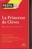 Profil - La Fayette (Madame de) : La Princesse de Clèves, Analyse littéraire de l'oeuvre