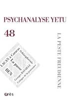 Psychanalyse Yetu 48 - La peste freudienne