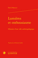 Lumières et enthousiasme, Histoire d'une idée anthropologique