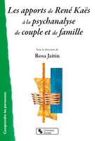 Les apports de René Kaës à la psychanalyse de couple et de famille