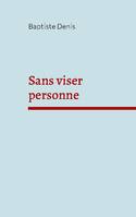 Sans viser personne