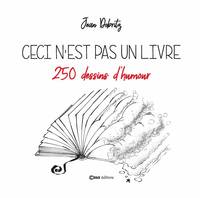 Ceci n'est pas un livre, 250 dessins d'humour