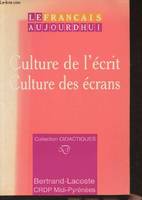 Culture de l'écrit, culture des écrans - Le français aujourd'hui - Collection 