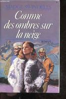 Comme des ombres sur la neige - roman, roman