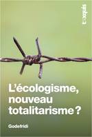 L'écologisme, nouveau totalitarisme ?