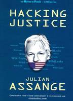 Hacking Justice - Julian Assange, Le combat pour la liberté d'informer