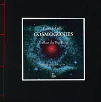 Cosmogonies Le Haïkus du Big Bang