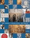 Le crédit Municipal De Paris : Histoire Et Modernite, du Mont-de-Piété à une banque sociale d'avenir