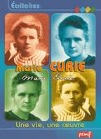 Marie Curie, [une vie, une oeuvre]