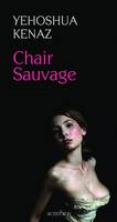 Chair Sauvage, et autres histoires