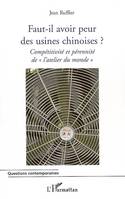 Faut-il avoir peur des usines chinoises ?, Compétitivité et pérennité de 