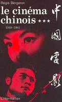 Le cinéma chinois, 1949-1983., 3, Le cinéma chinois 1949-1983, Tome 3