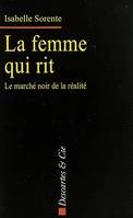 La femme qui rit, le marché noir de la réalité