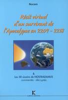 Récit virtuel d'un survivant de l'apocalypse en 2209-2218 - les 58 sixains de Nostradamus, les 58 sixains de Nostradamus