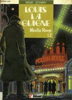 Louis La Guigne., 2, Moulin rouge