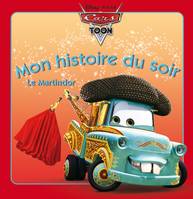 Cars toon, Le Martindor, Mon histoire du soir