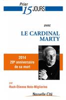 Prier 15 jours avec le Cardinal Marty, 2014 : 20e anniversaire de sa mort