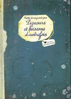 Recettes de grands-pères, Liqueurs et boissons d'autrefois, Recettes de nos grands-pères