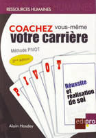 Coachez vous-même votre carrière 2è ed., MÉTHODE PIVOT. RÉUSSITE ET RÉALISATION DE SOI