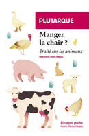 Manger la chair ?, Traité sur les animaux