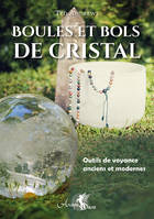 Boules et bols de cristal, Outils de voyance anciens et modernes