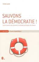 Sauvons la Démocratie !, Lettre Ouverte Aux Hommes et Femmes...