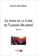 Le guide de la flore de Tlemcen (Algérie), Tome II