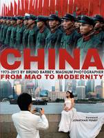 Bruno Barbey China Since 1973 /anglais