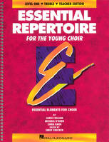 Essential Repertoire for the Young Choir, Level 1 Treble, Teacher