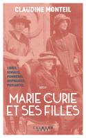 Marie Curie et ses filles, Trois femmes d'exception