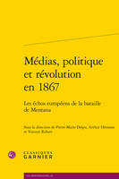 Médias, politique et révolution en 1867, Les échos européens de la bataille de mentana