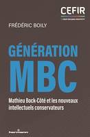 Génération MBC, Mathieu Bock-Côté et les nouveaux intellectuels conservateurs