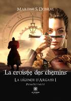 La croisée des chemins, La légende d'Argassi I: Première partie