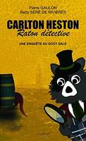 Carlton Heston, raton détective, 2, Carlton Heston / Une enquête au goût salé