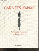 Carnets kanak, Voyage en inventaire de roger boulay