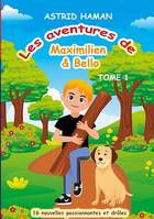 Les aventures Maximilien & Bello, TOME 1