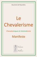 Le Chevalerisme. Manifeste, Chevaleresque et minimalisme