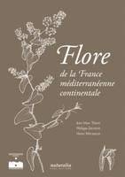 FLORE DE LA FRANCE MEDITERRANEENNE CONTINENTALE